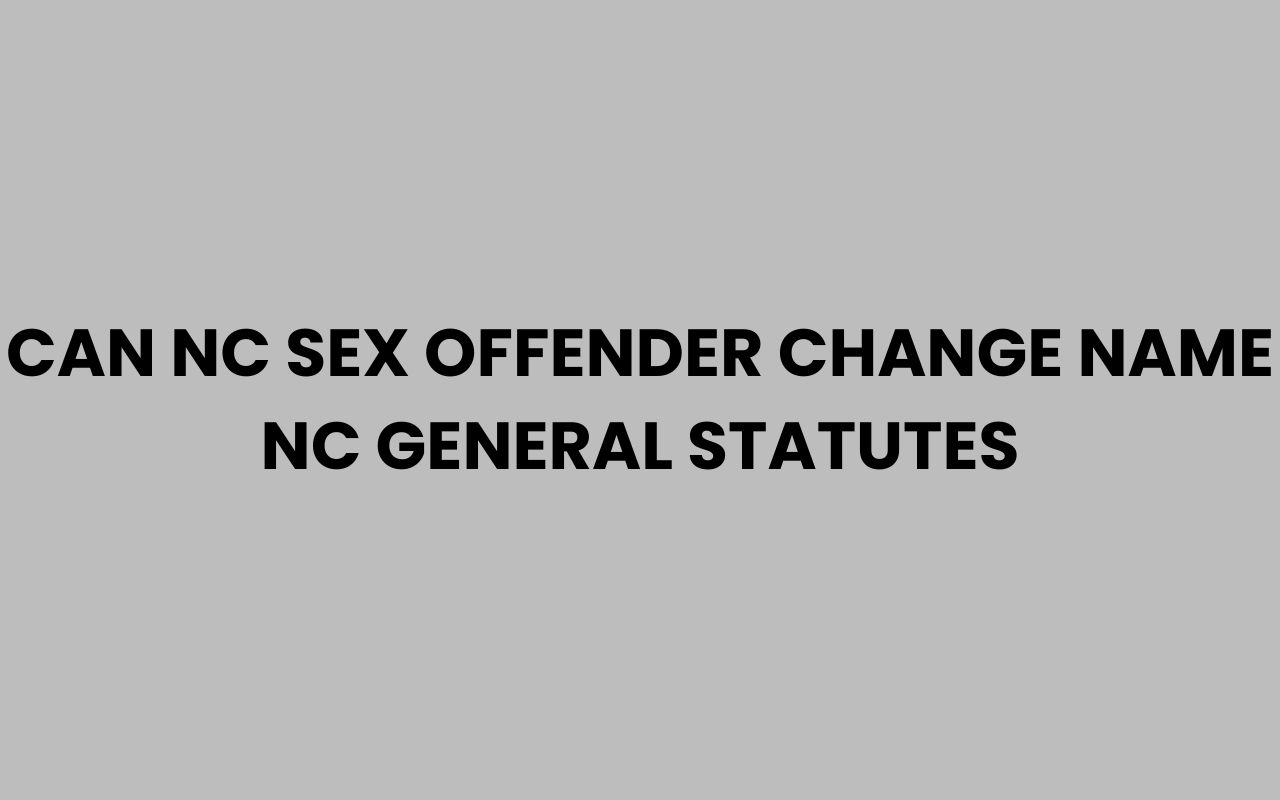Home can nc sex offender change name nc general statutes