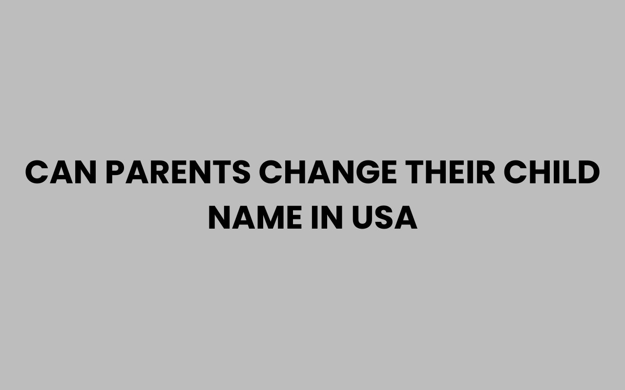 can parents change their child name in usa