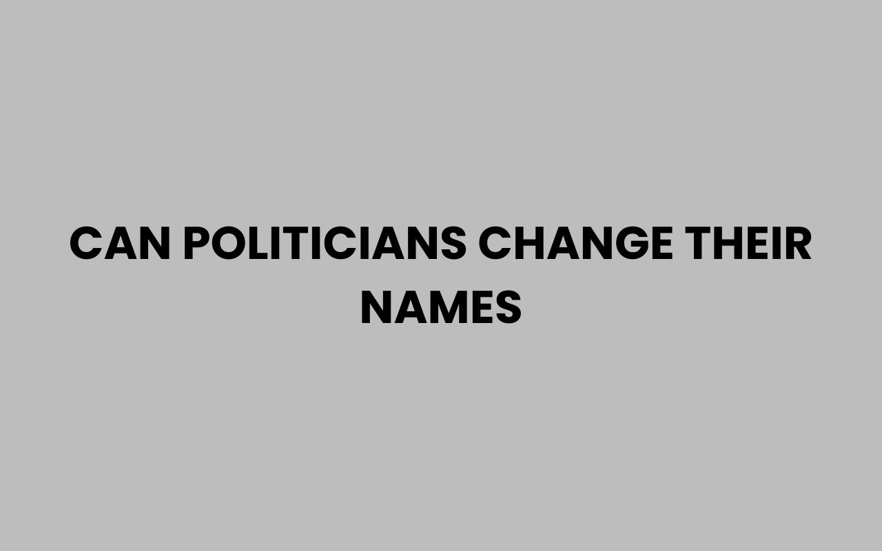 can politicians change their names