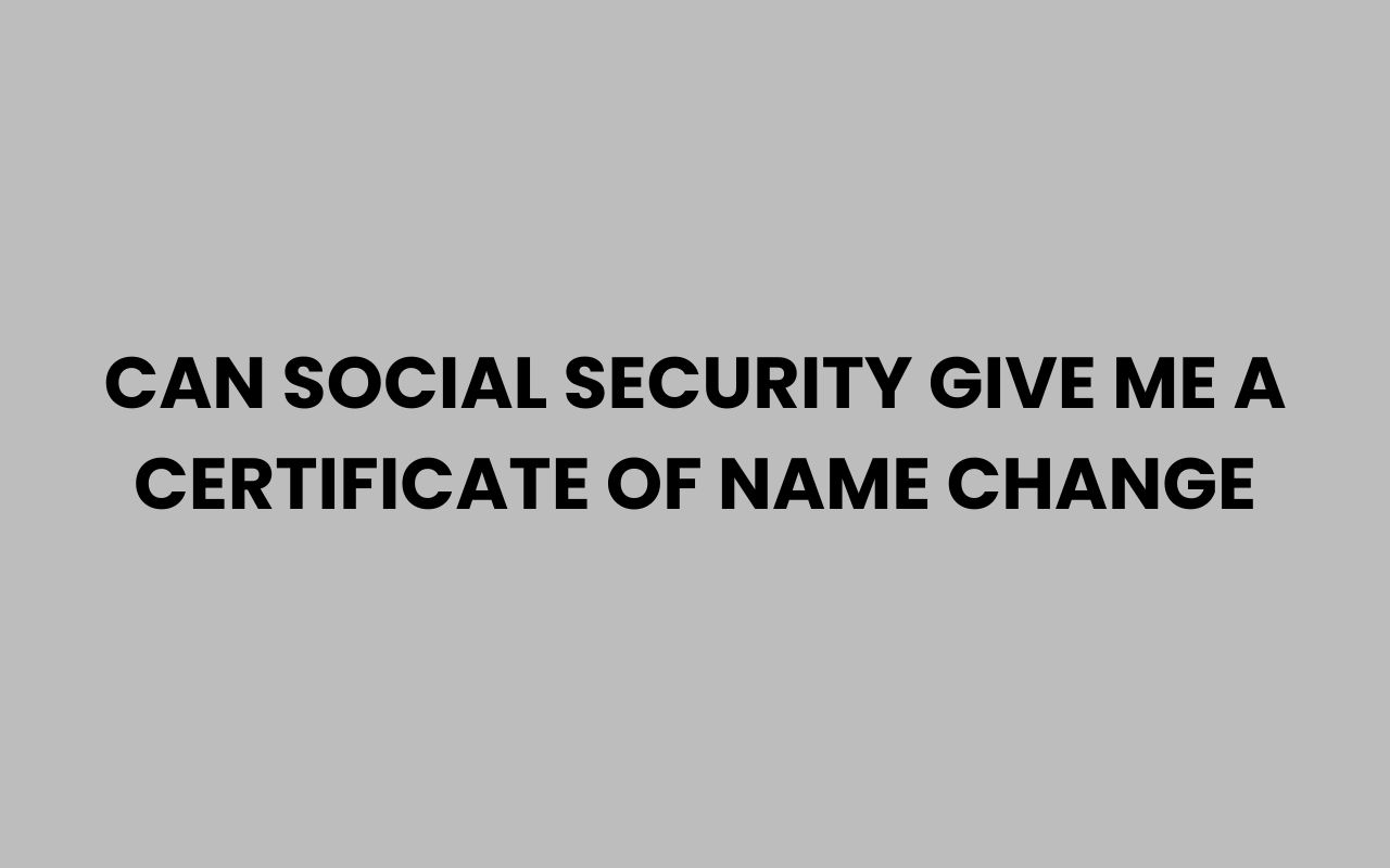 can social security give me a certificate of name change
