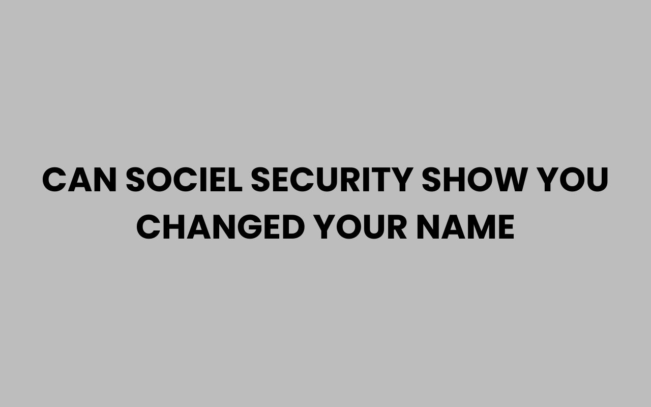can sociel security show you changed your name
