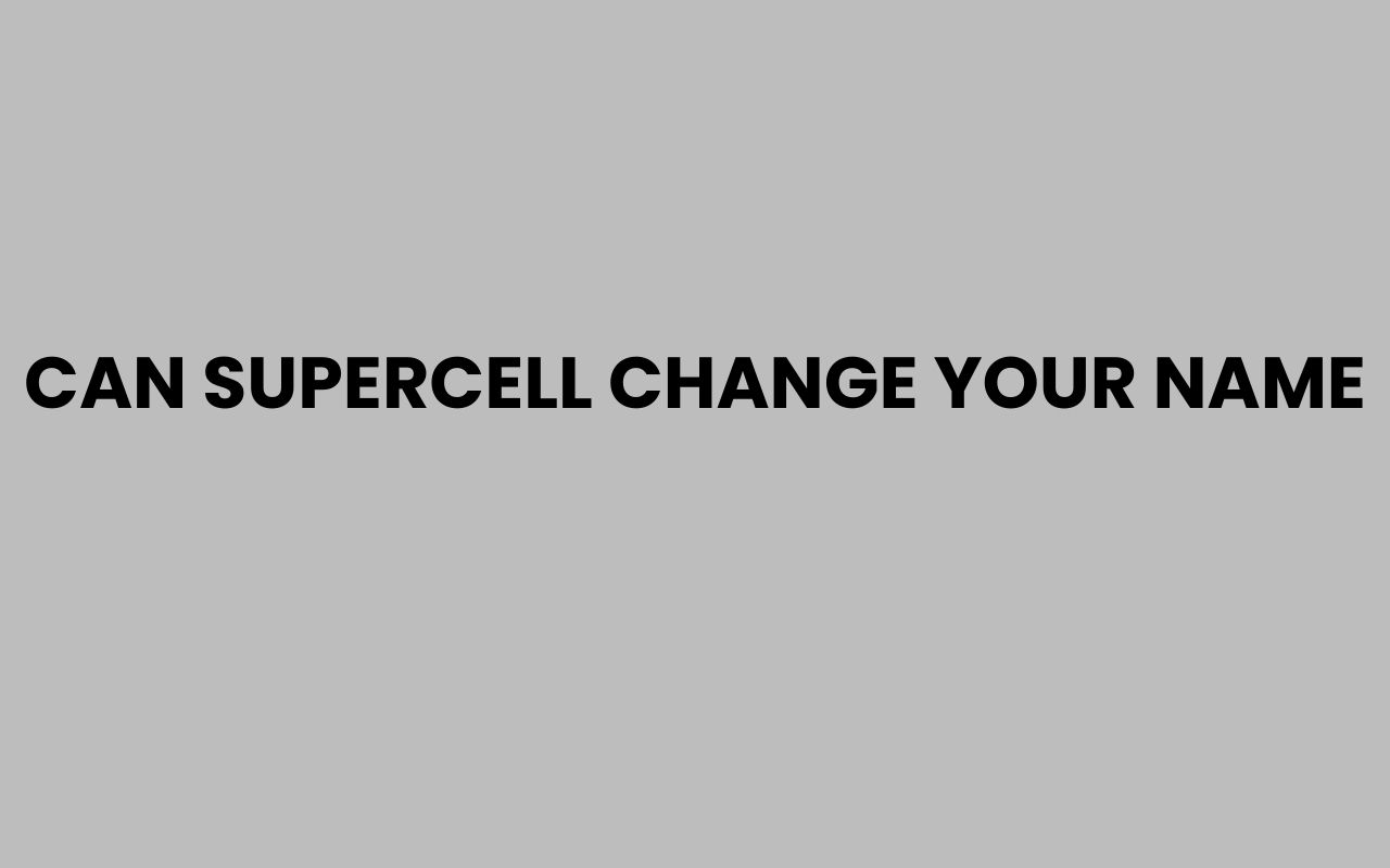 can supercell change your name