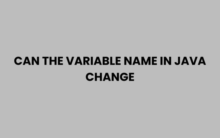 Can the Variable Name in Java Change Easily Explained