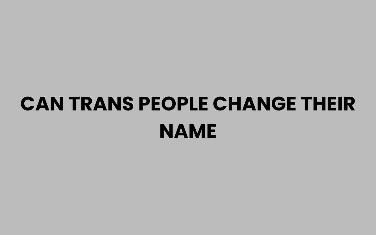 can trans people change their name