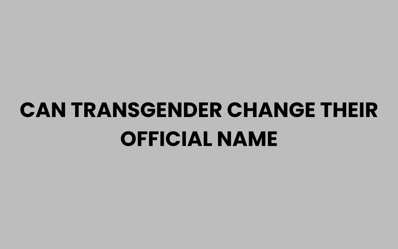 can transgender change their official name