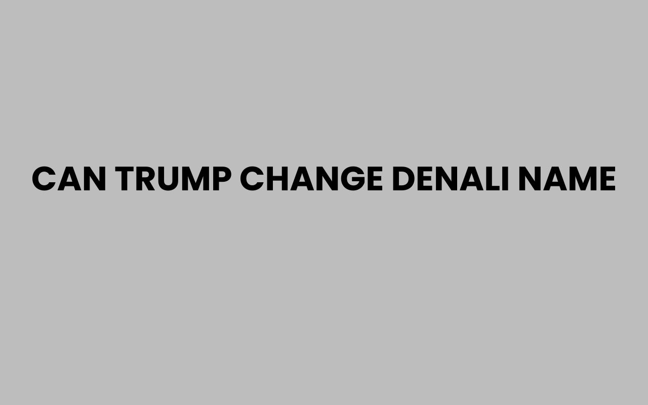 can trump change denali name