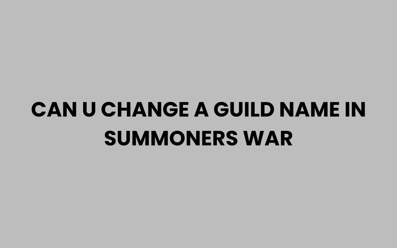can u change a guild name in summoners war