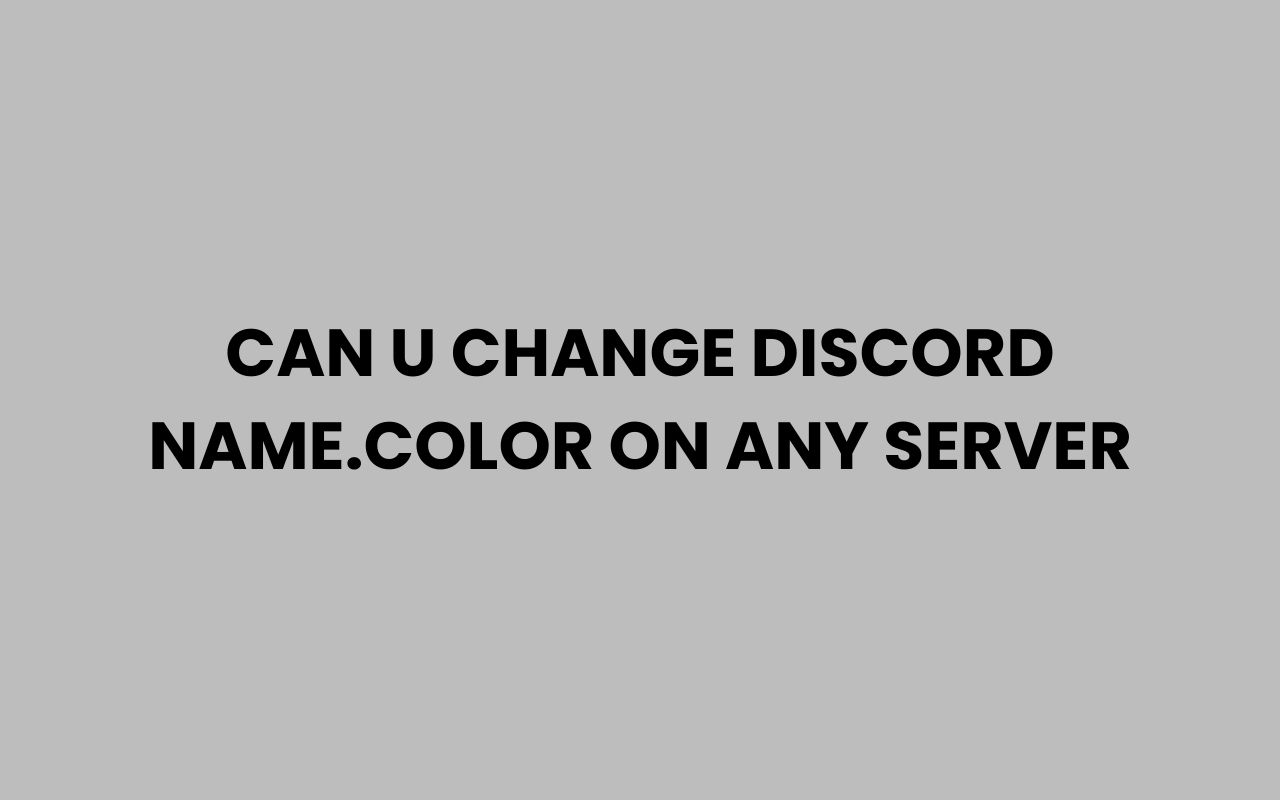 can u change discord name.color on any server