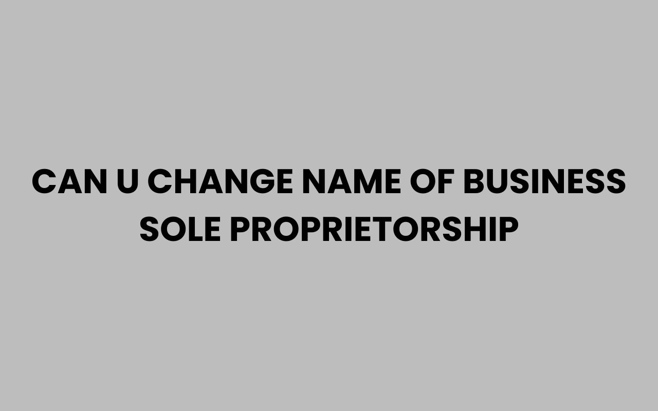 can u change name of business sole proprietorship