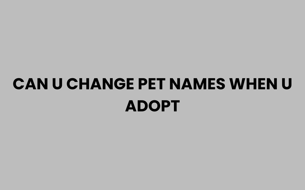 can u change pet names when u adopt