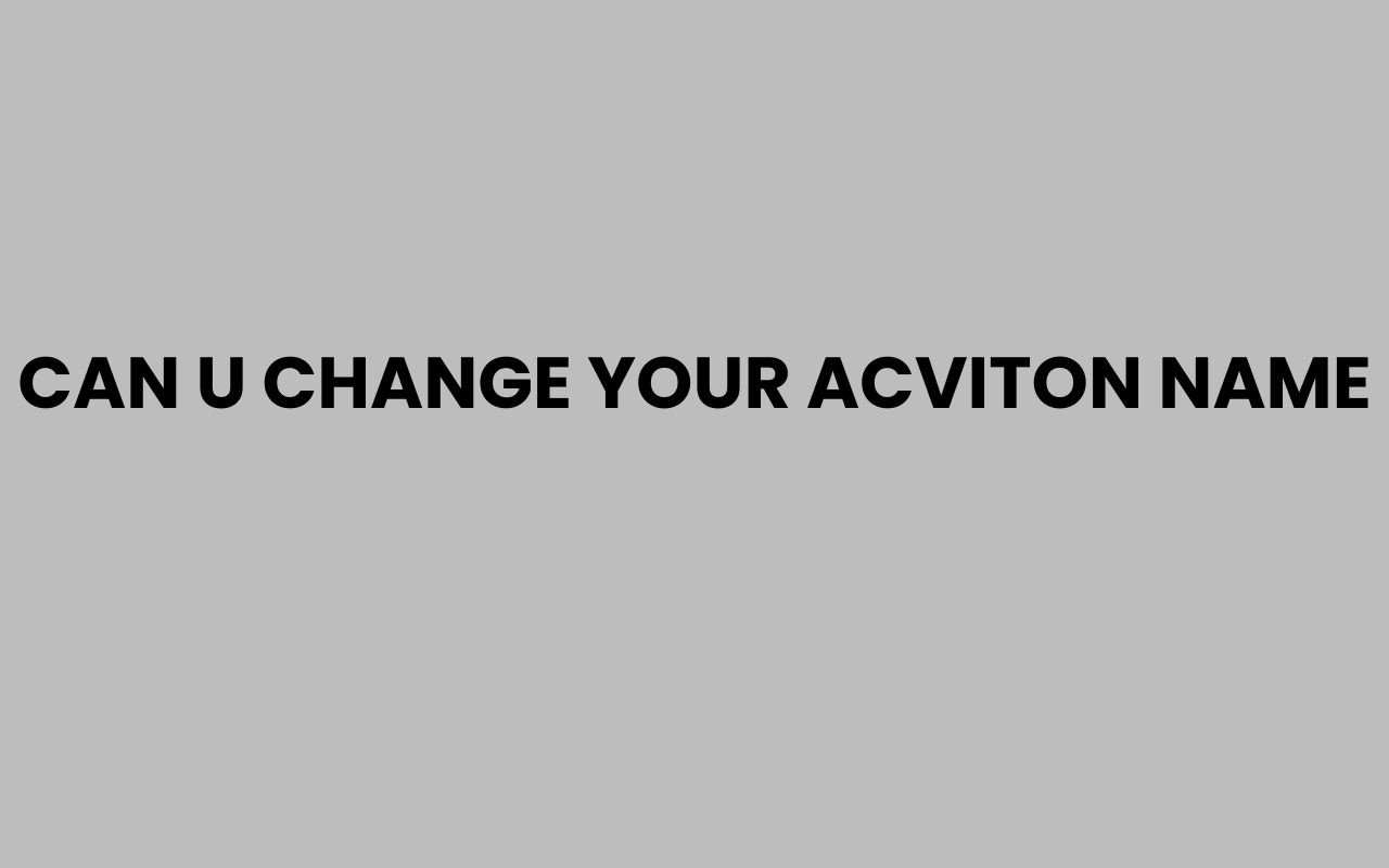 can u change your acviton name
