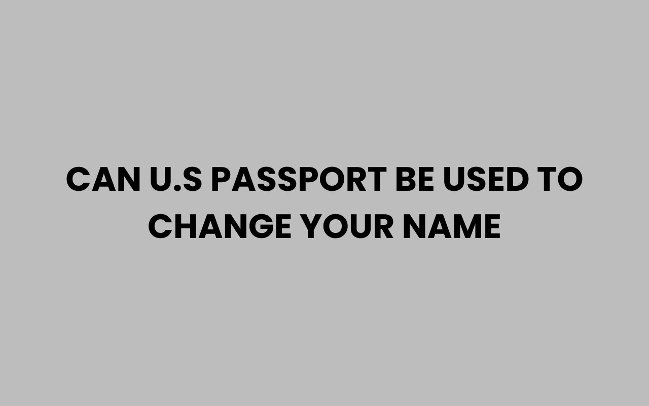 can u.s passport be used to change your name
