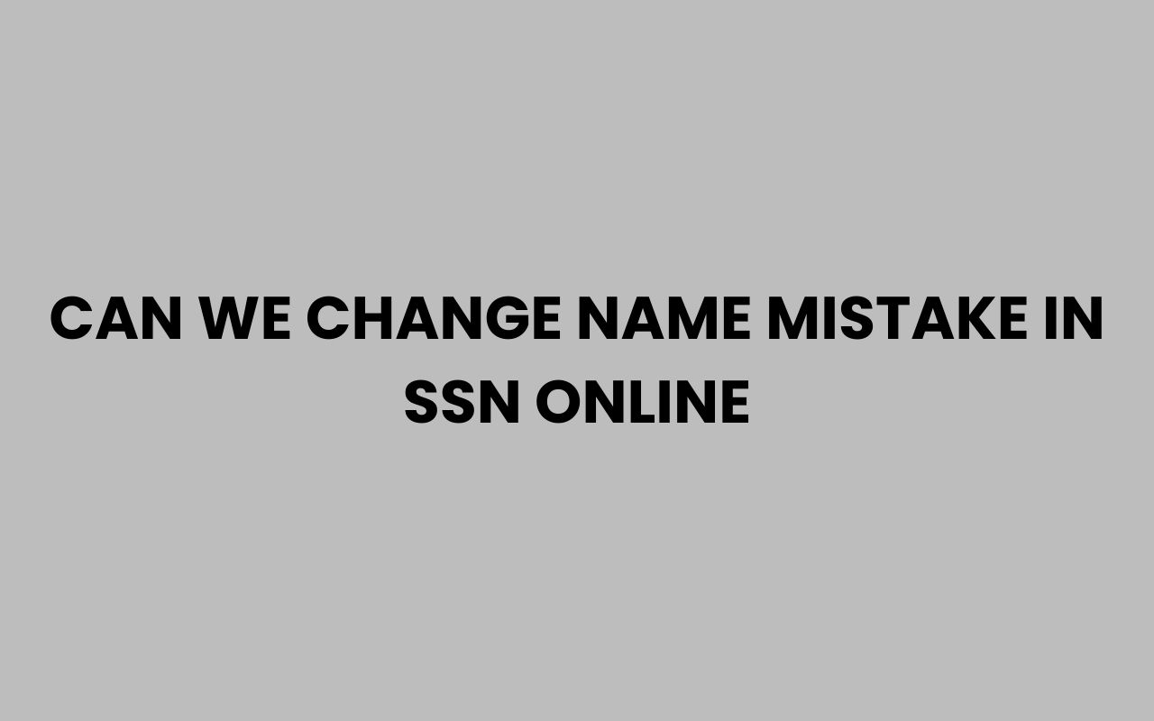 can we change name mistake in ssn online
