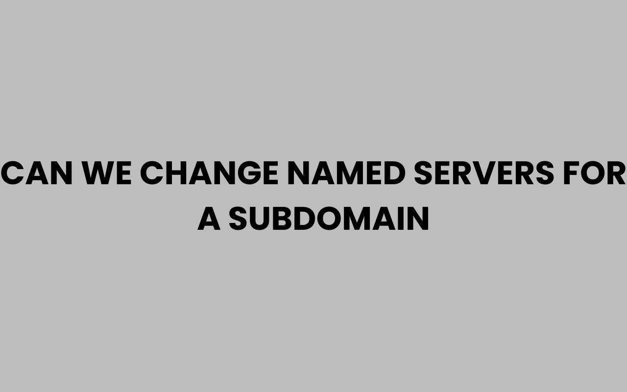 can we change named servers for a subdomain
