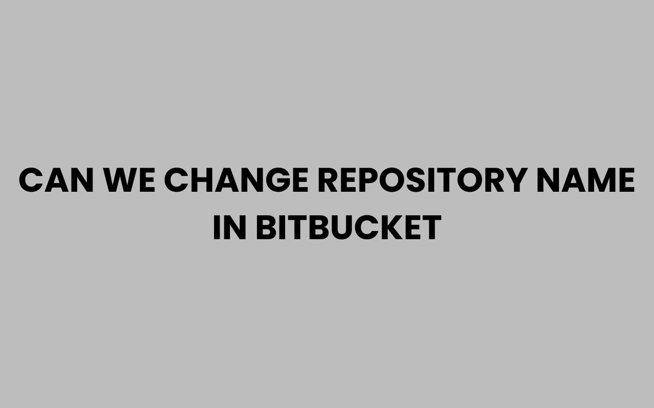 can we change repository name in bitbucket