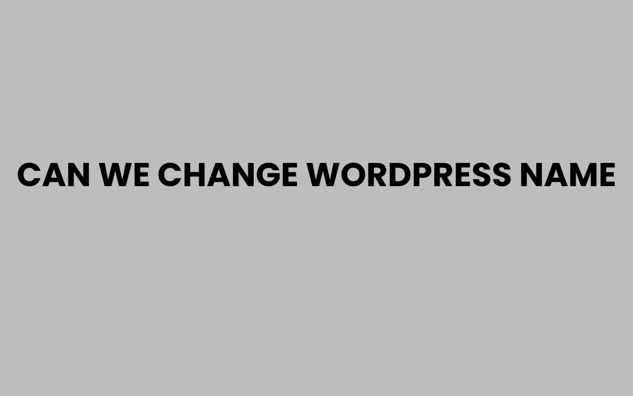 can we change wordpress name