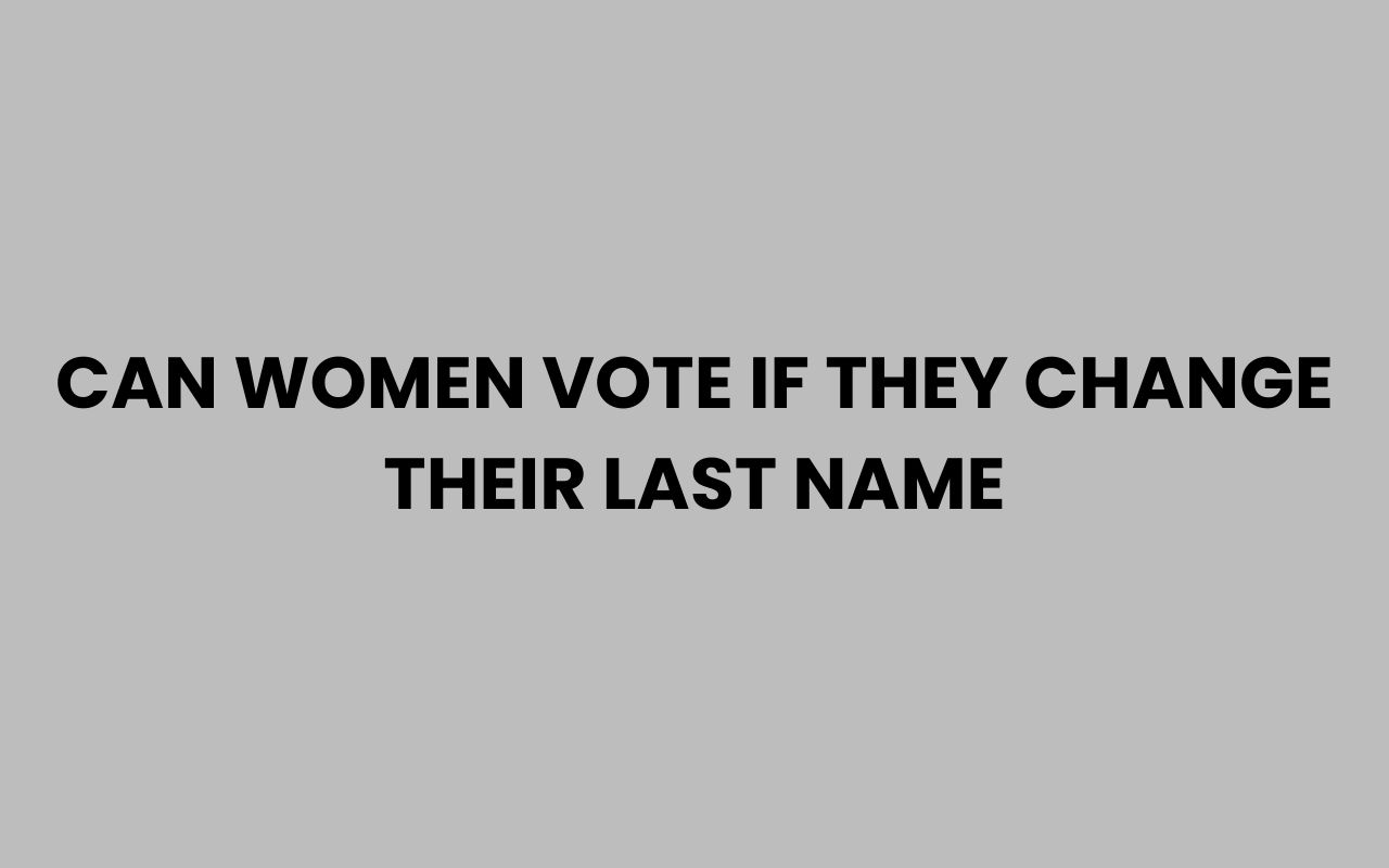 Home can women vote if they change their last name