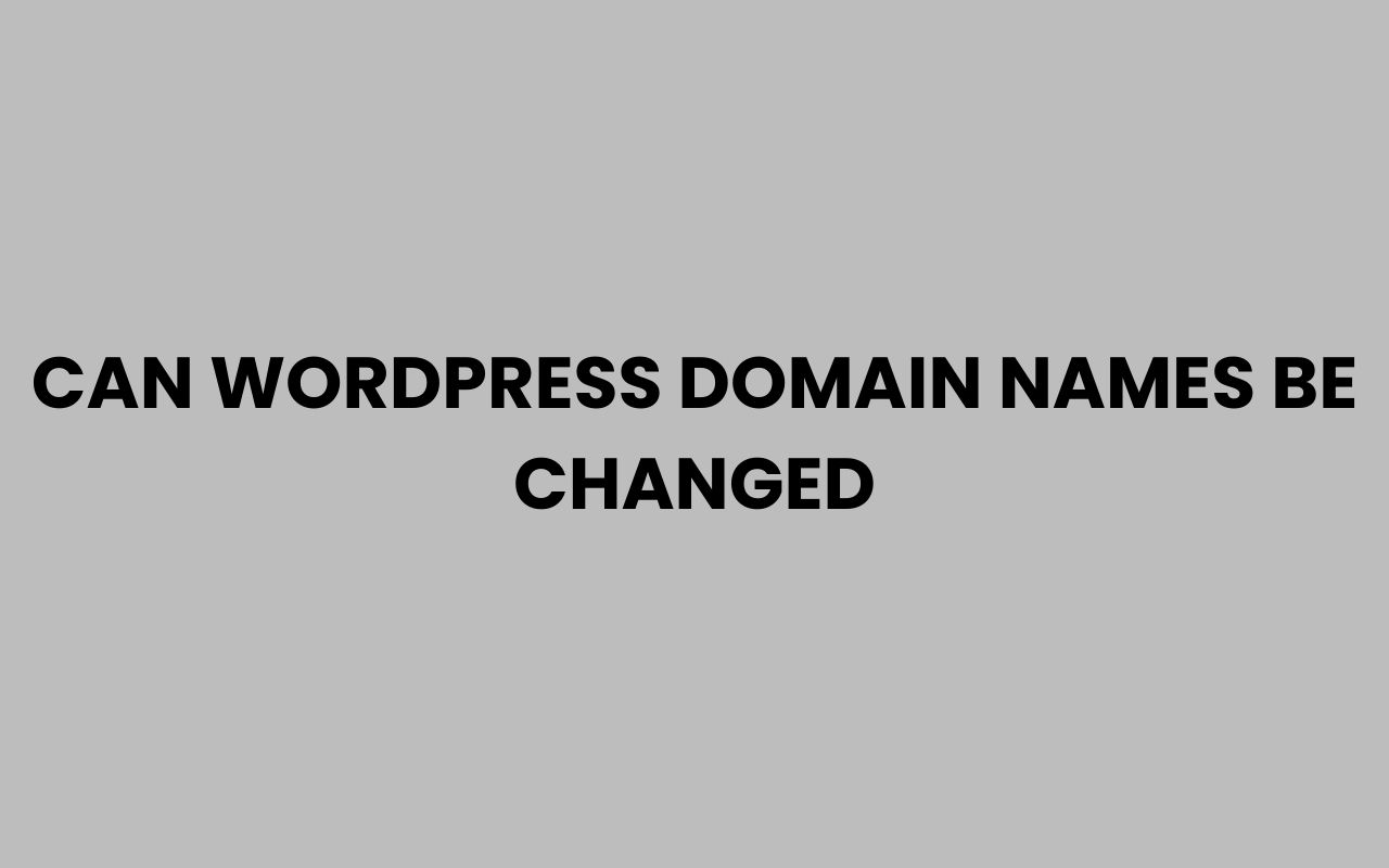 can wordpress domain names be changed