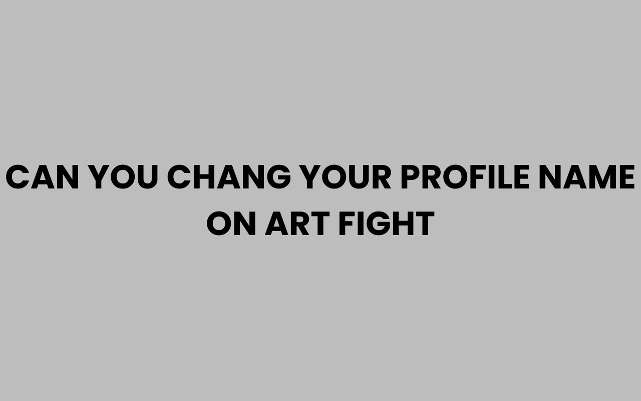 can you chang your profile name on art fight