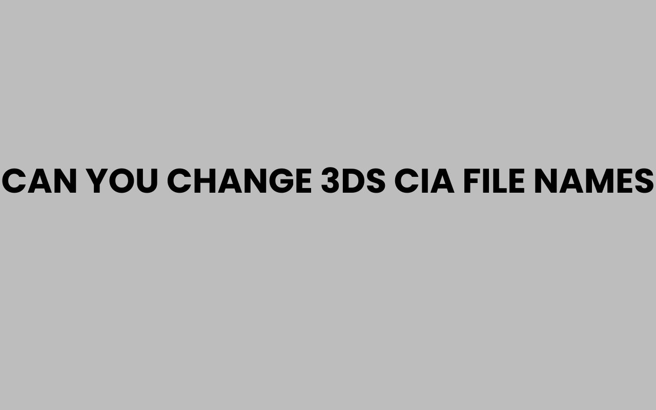 can you change 3ds cia file names