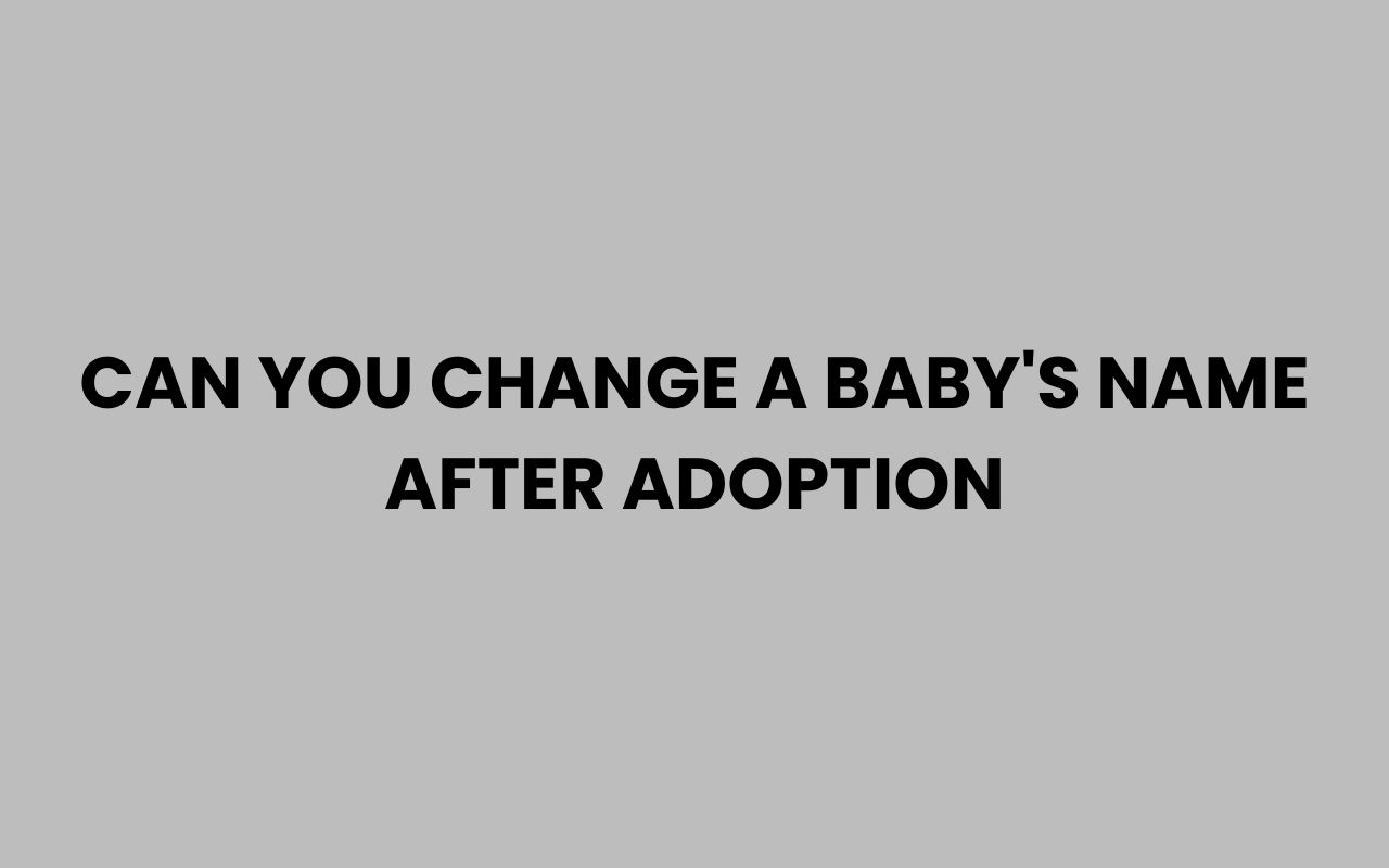 can you change a babys name after adoption