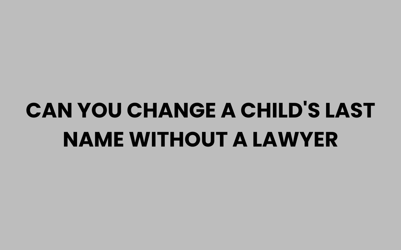 can you change a childs last name without a lawyer