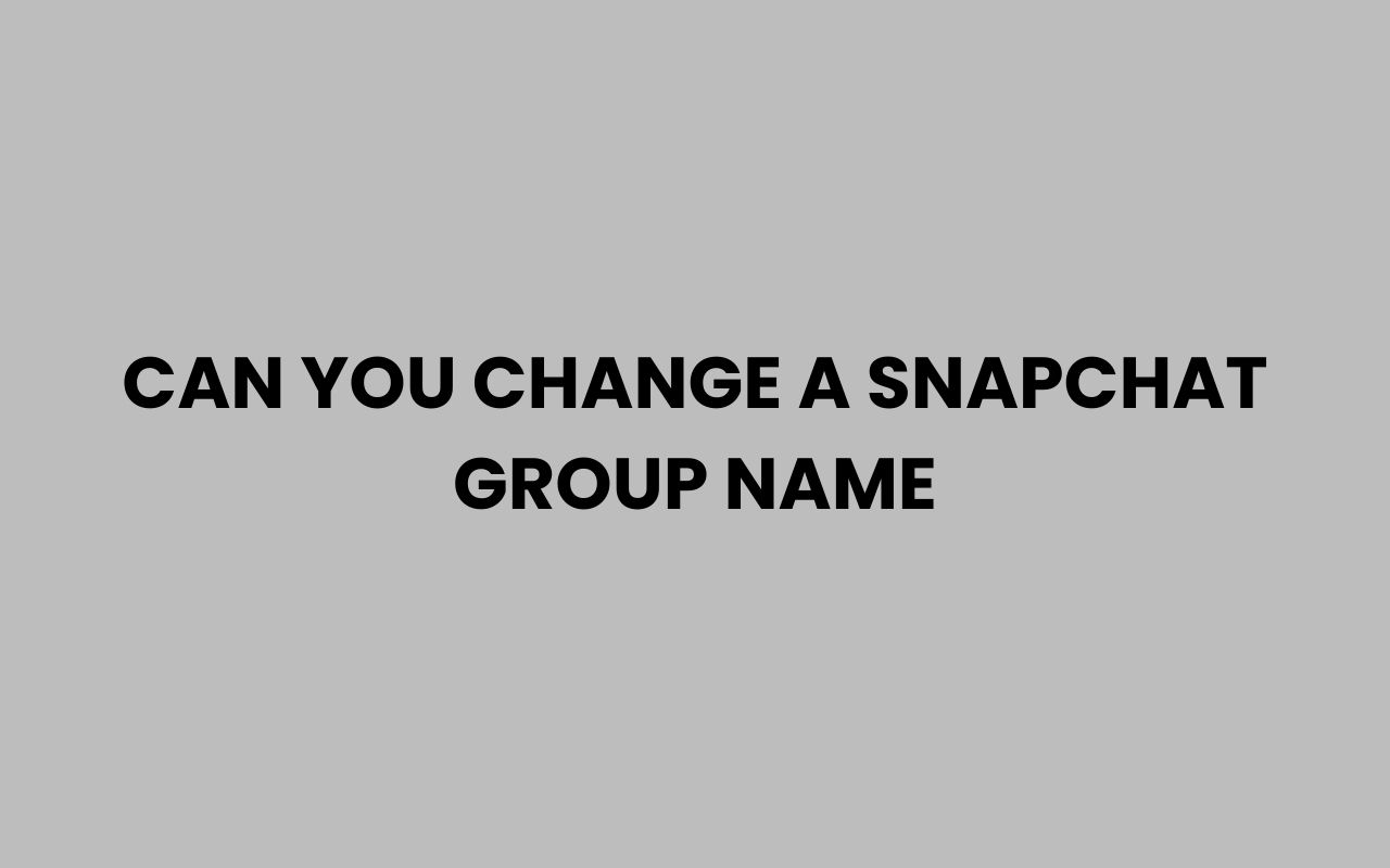 can you change a snapchat group name
