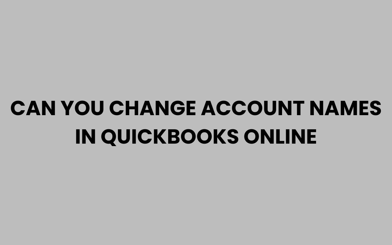 can you change account names in quickbooks online