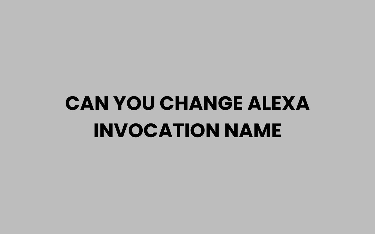 can you change alexa invocation name