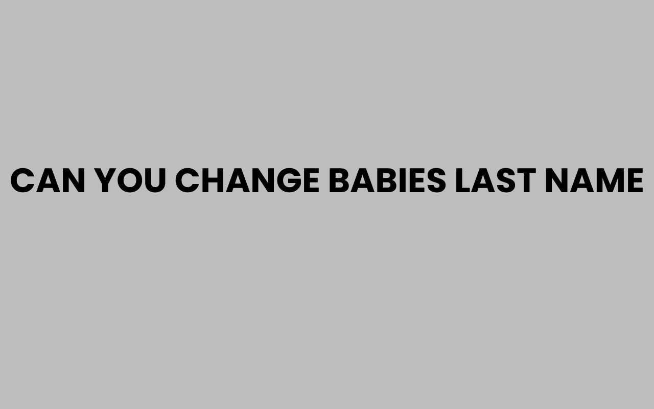 can you change babies last name