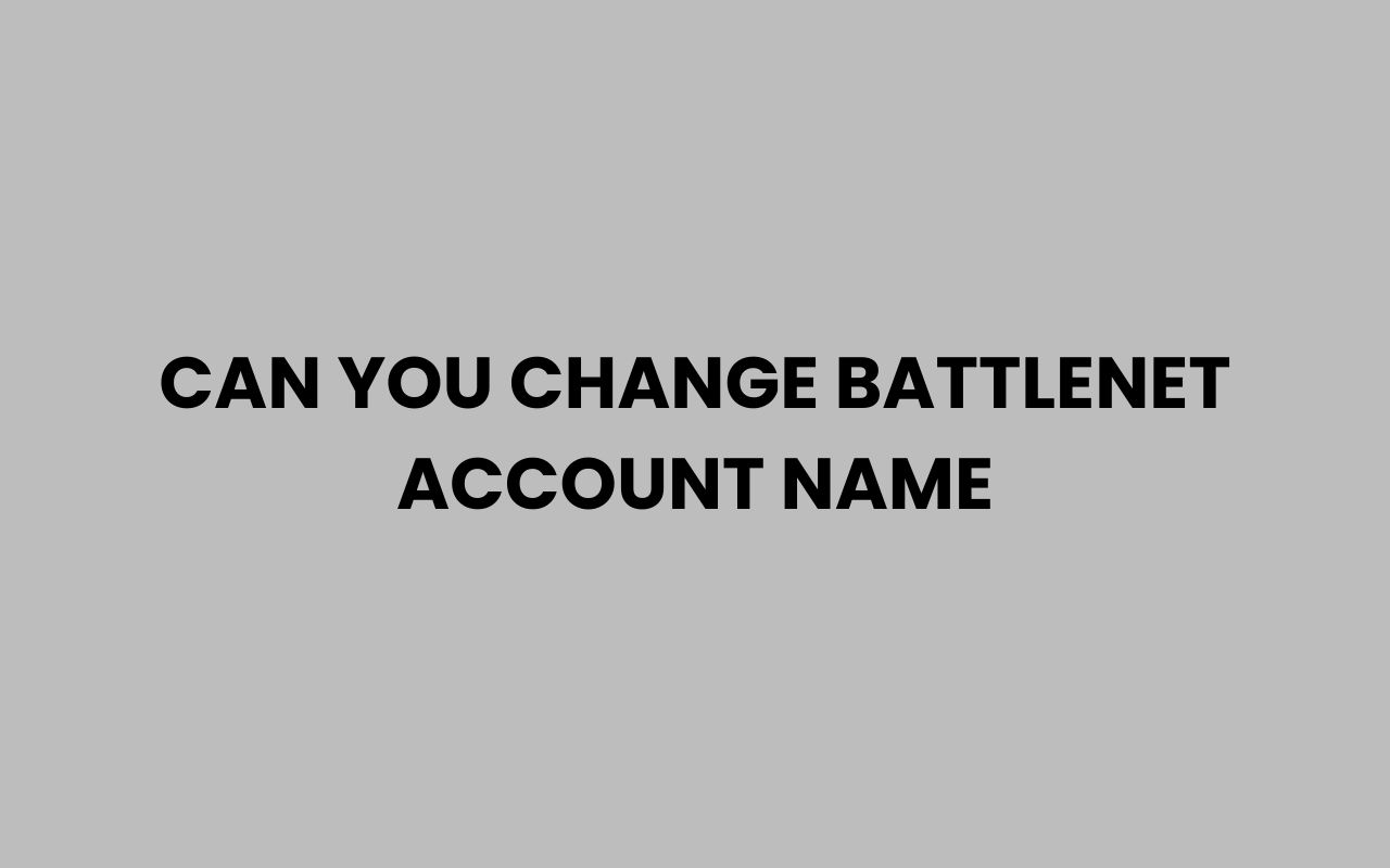 can you change battlenet account name