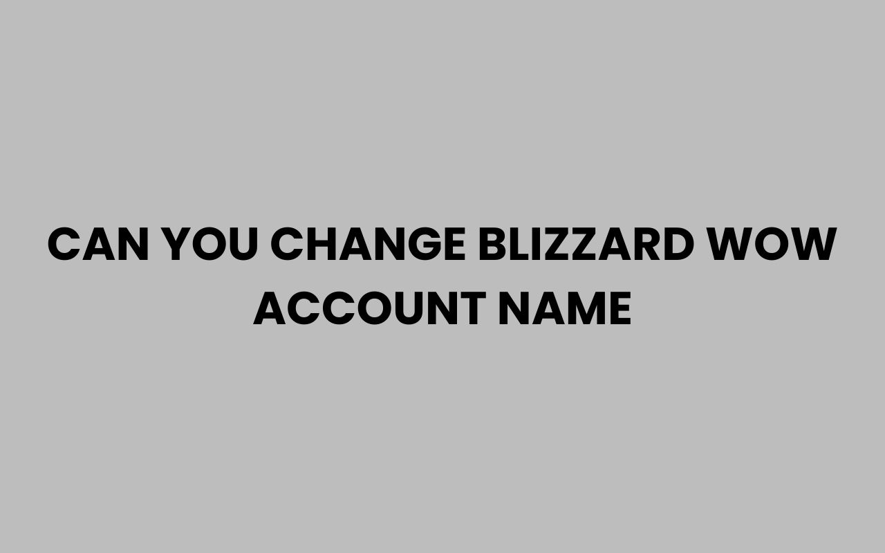 can you change blizzard wow account name