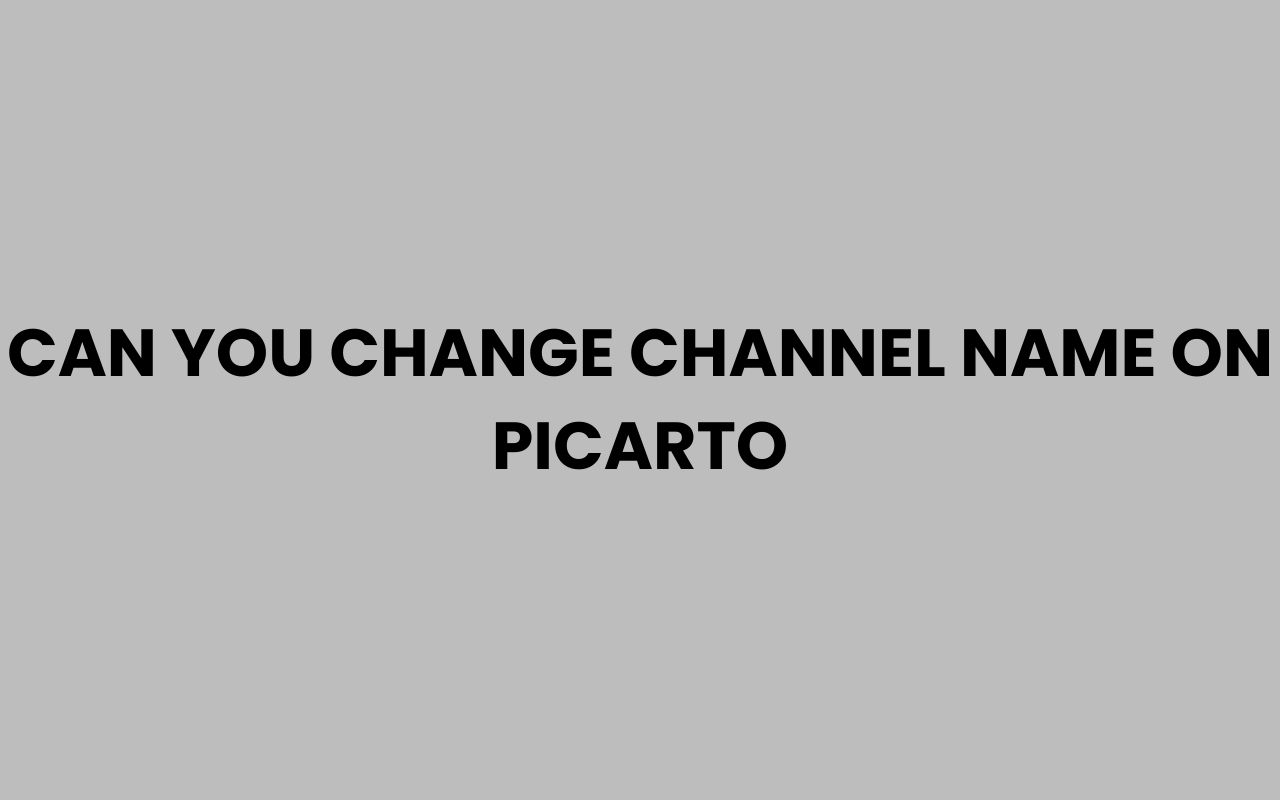 can you change channel name on picarto