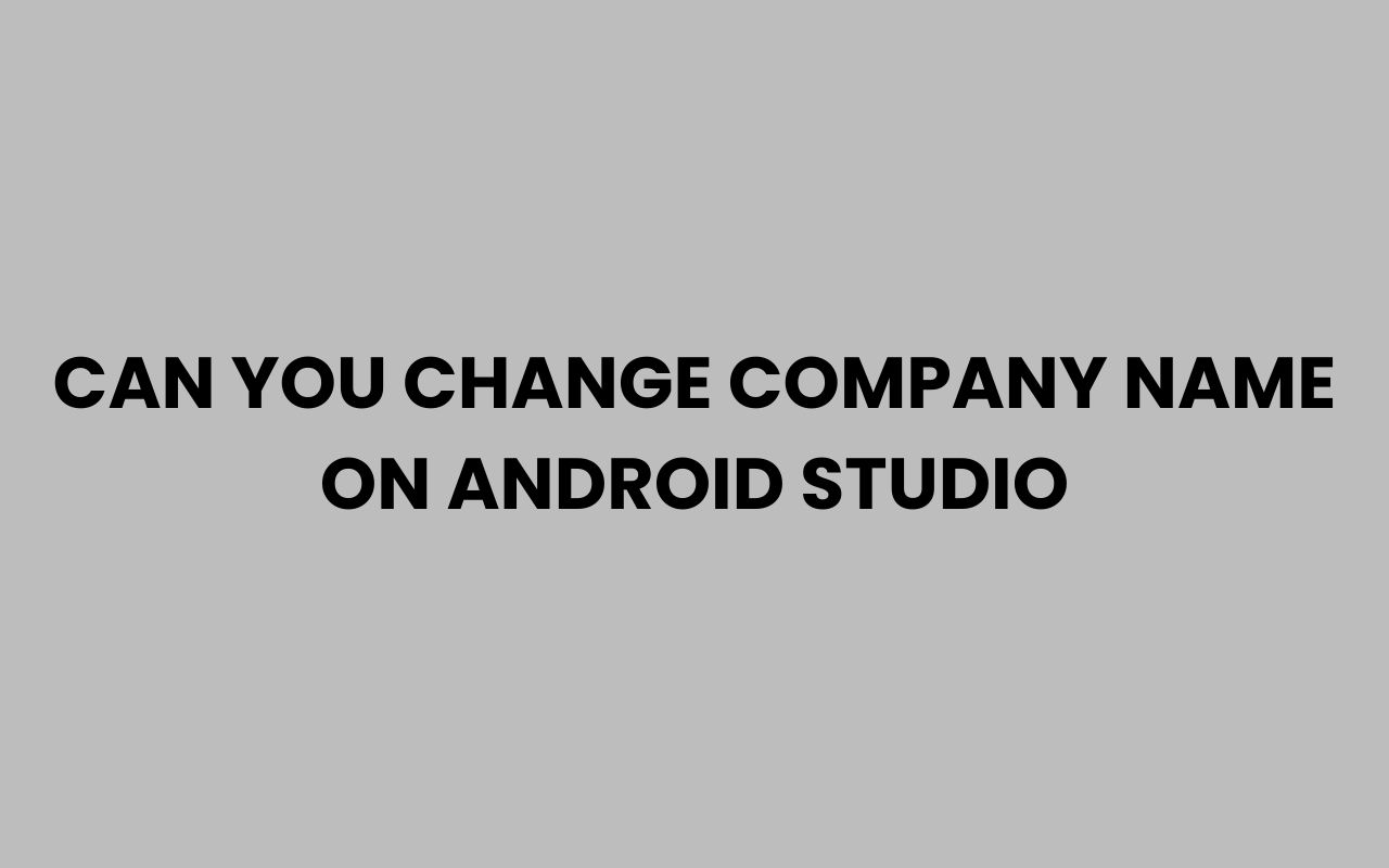 can you change company name on android studio