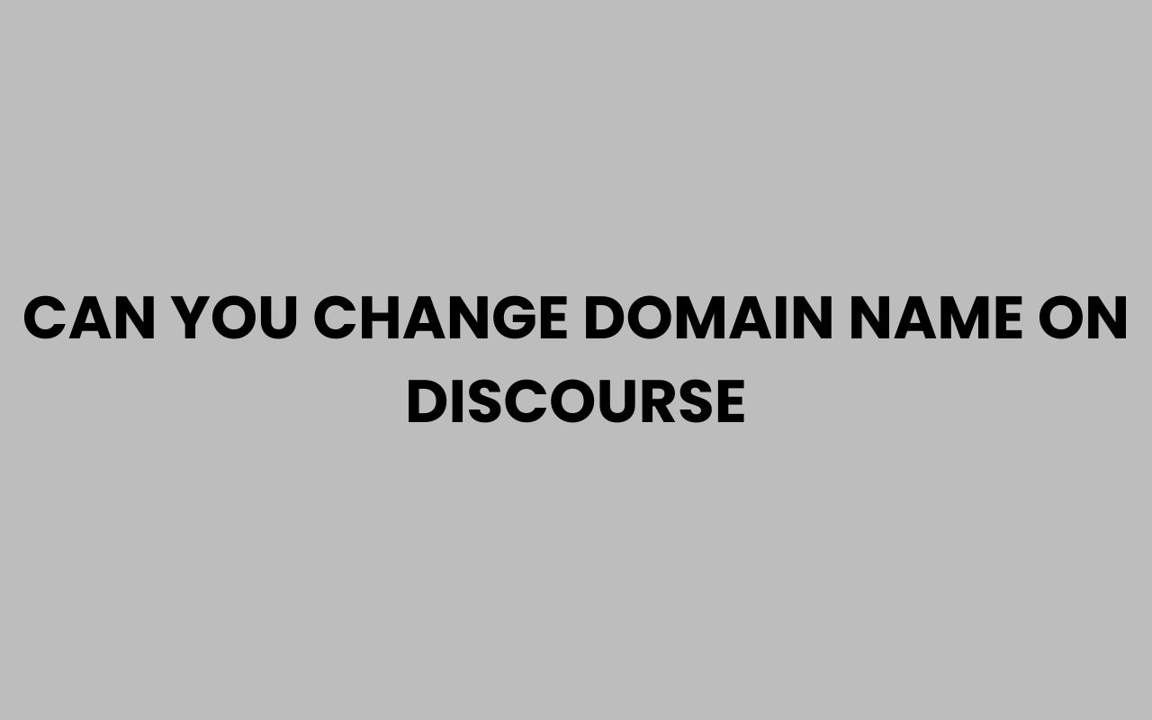 can you change domain name on discourse