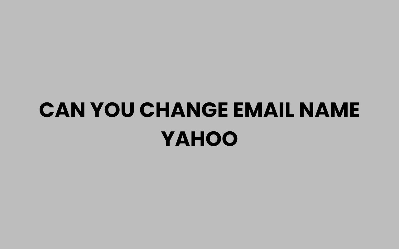 can you change email name yahoo