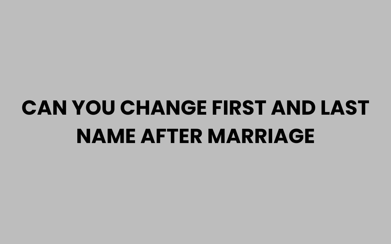 can you change first and last name after marriage