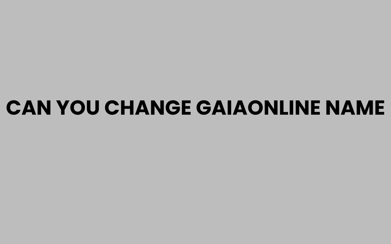 can you change gaiaonline name