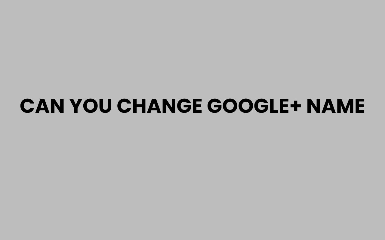 can you change google name