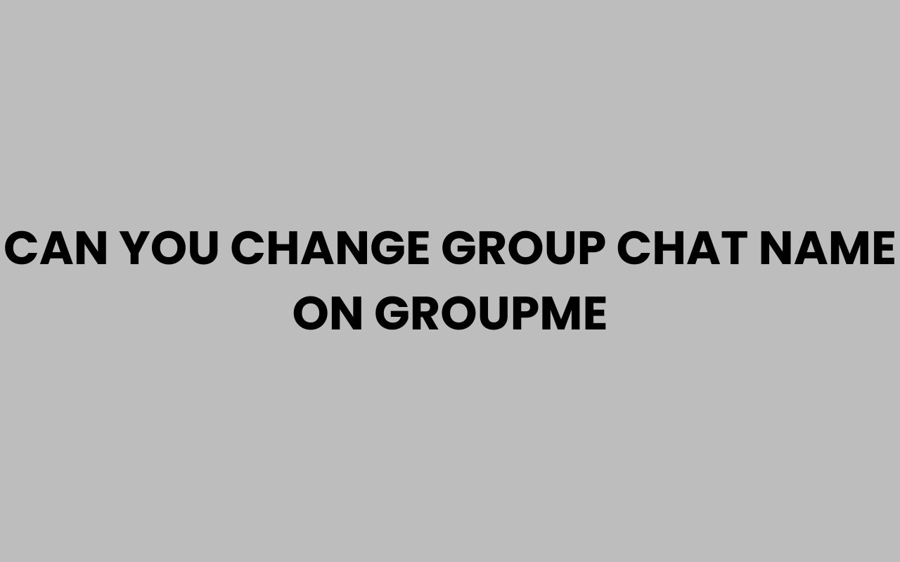 can you change group chat name on groupme