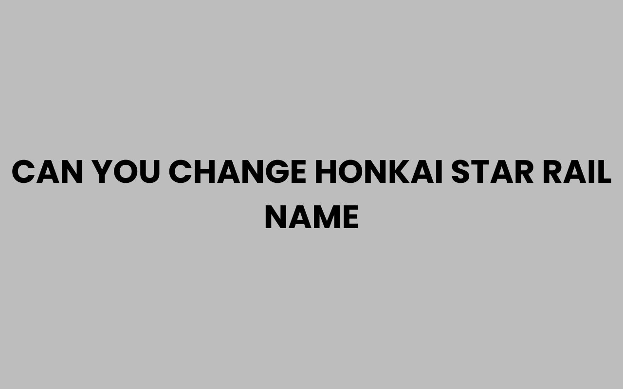 can you change honkai star rail name
