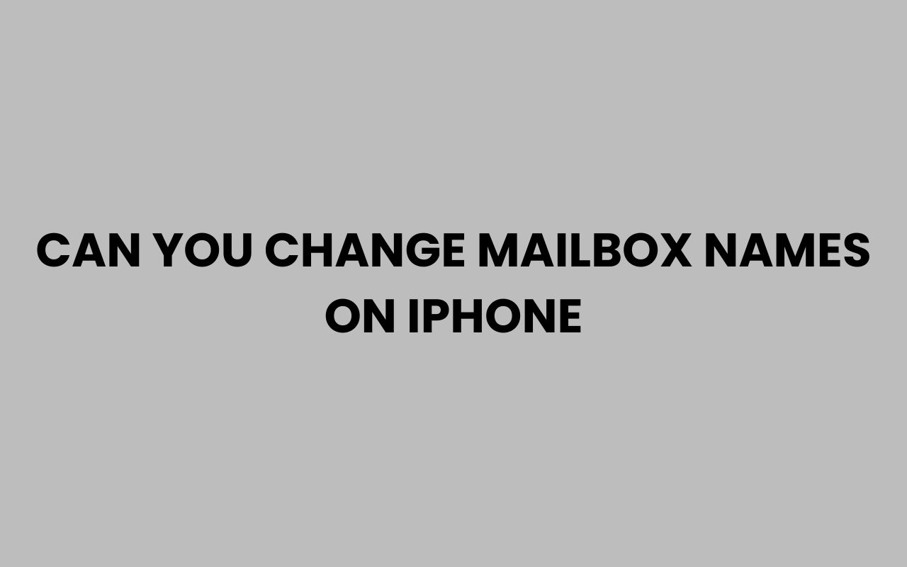 Home can you change mailbox names on iphone