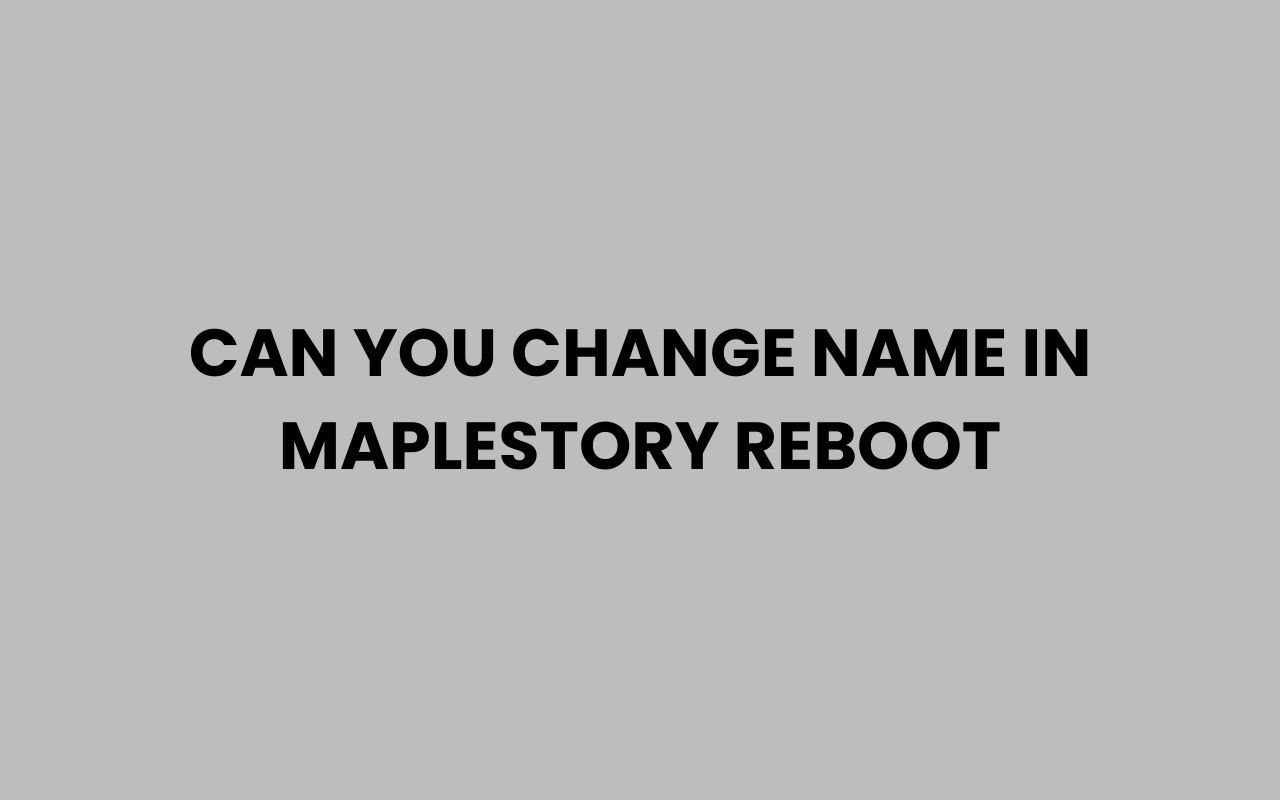 can you change name in maplestory reboot
