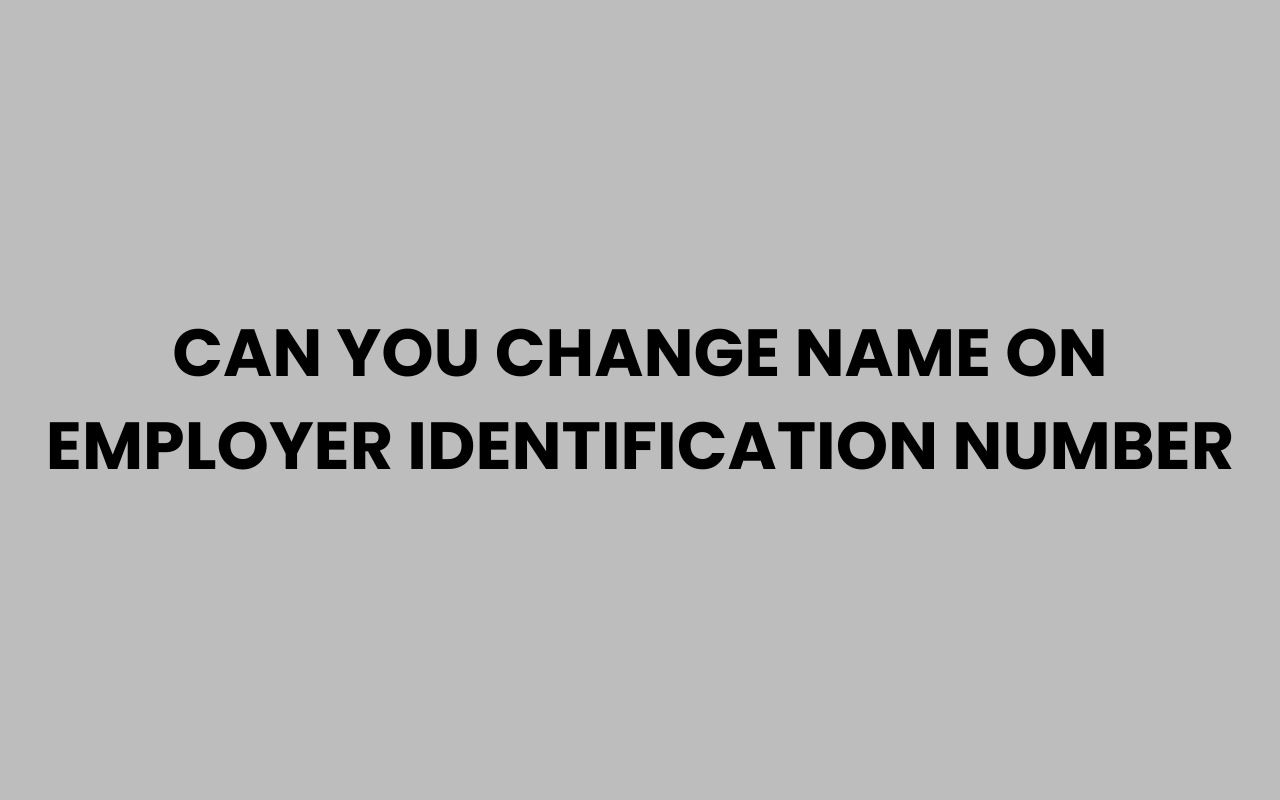can you change name on employer identification number