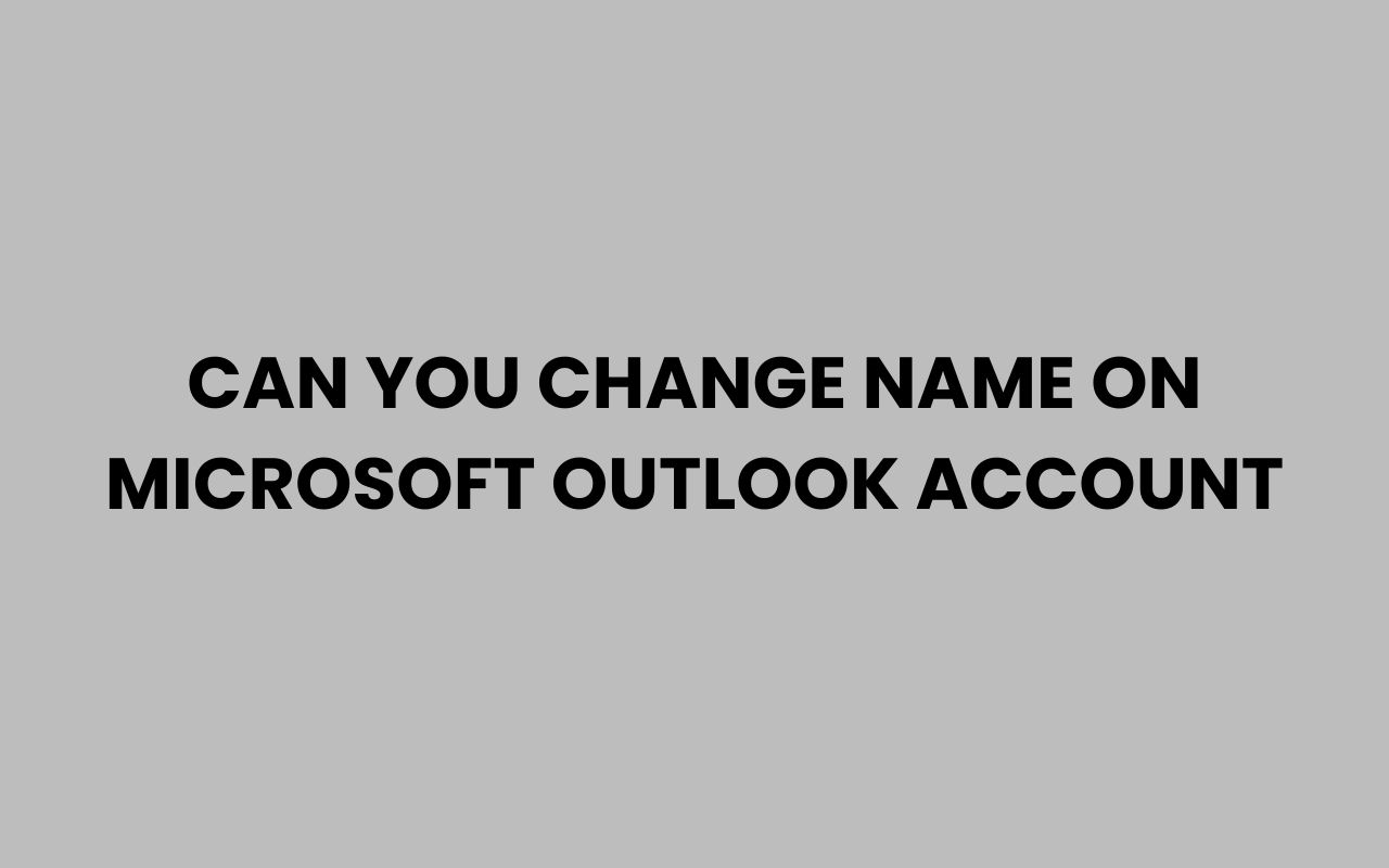 Home can you change name on microsoft outlook account