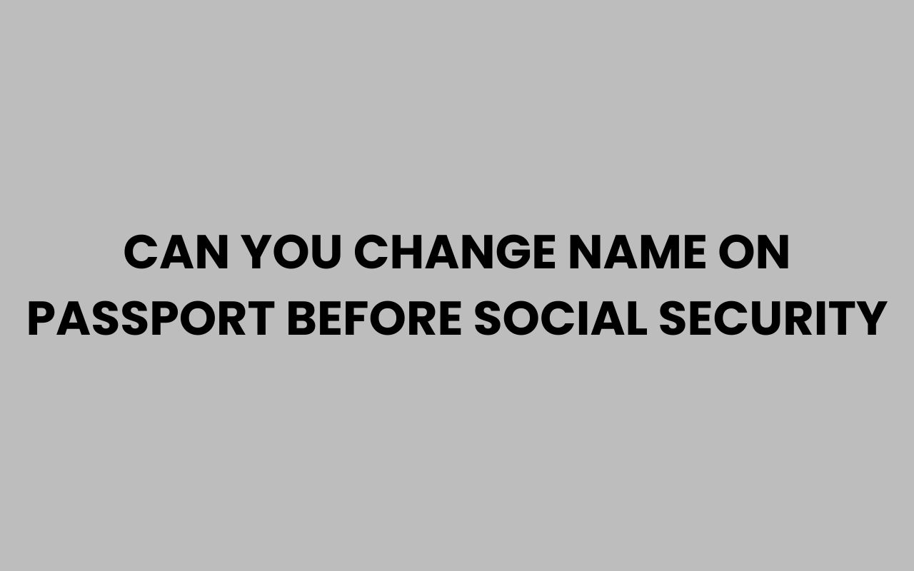can you change name on passport before social security