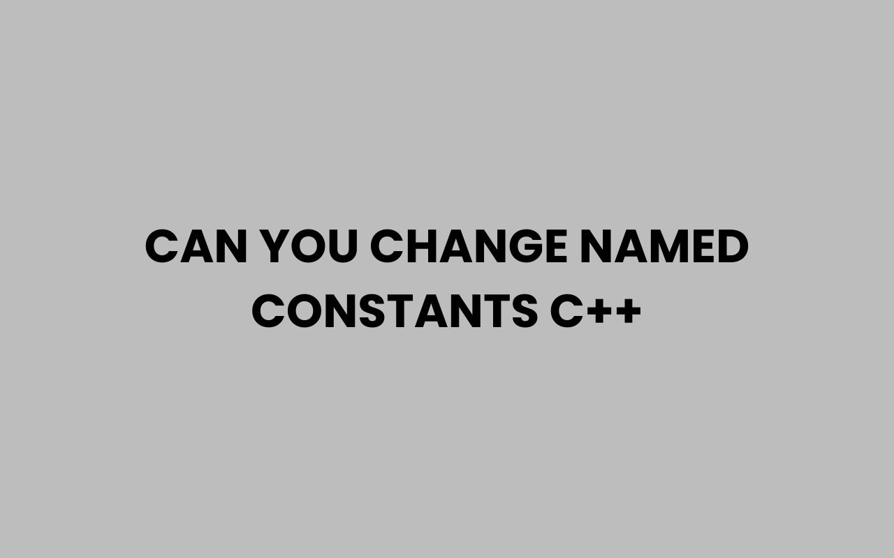 can you change named constants c