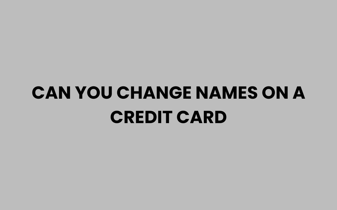 can you change names on a credit card