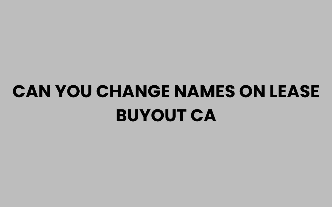 can you change names on lease buyout ca