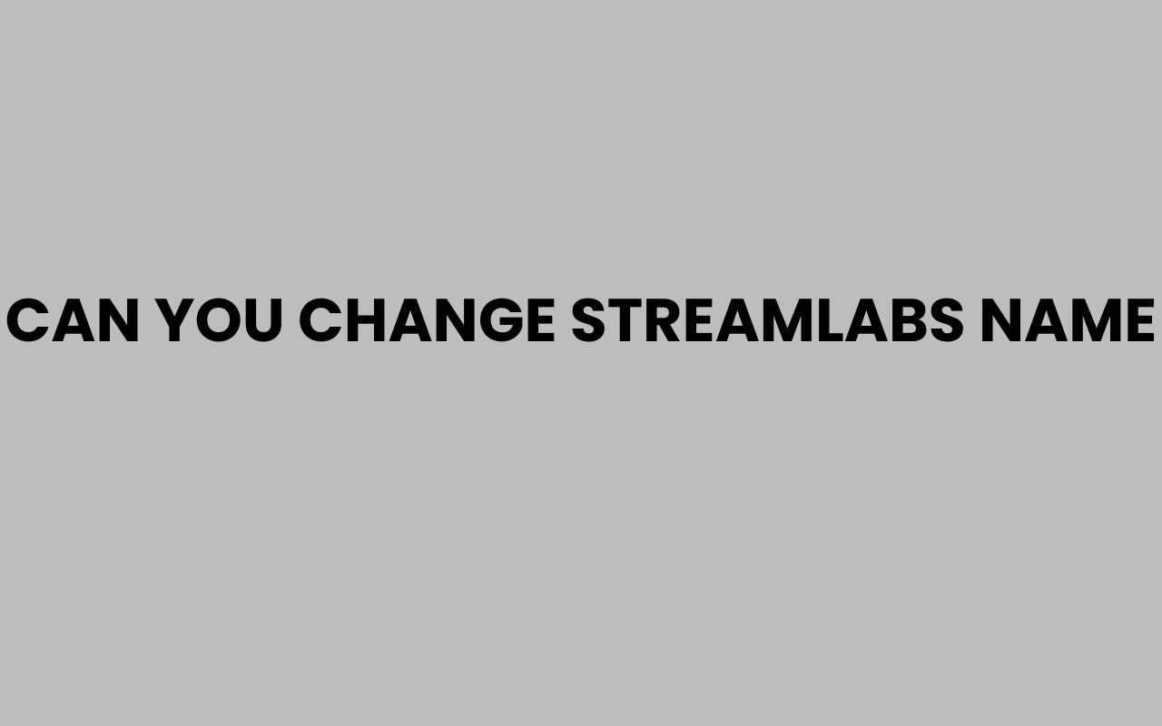 can you change streamlabs name